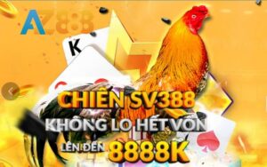 Khuyến Mãi Đá Gà Sảnh SV388 Hoàn Tiền Lên Đến 8888K Tại AZ888